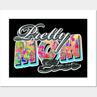 pretty mom ever Posters and Art